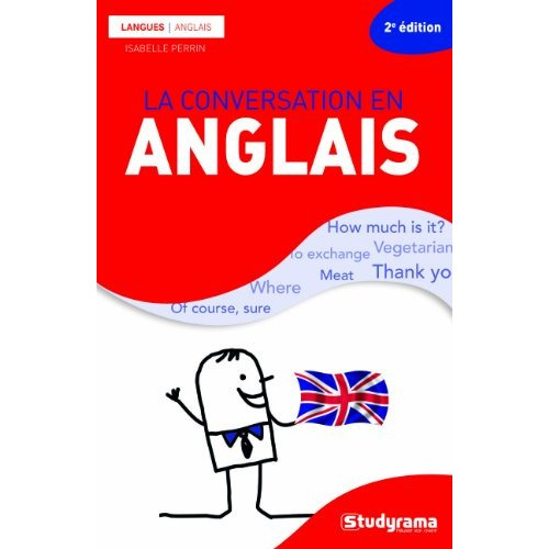 La conversation en anglais. 2e édition revue et corrigée