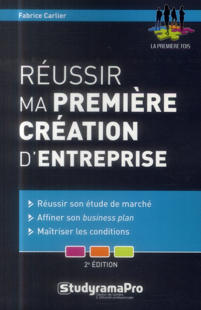 Réussir ma première création d'entreprise. 2e édition