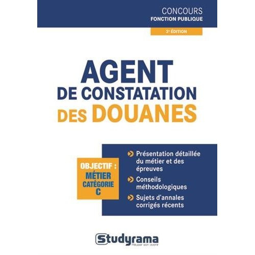 Agent de constatation des douanes. 3e édition revue et augmentée
