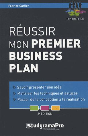 Réussir mon premier business plan. 3e édition