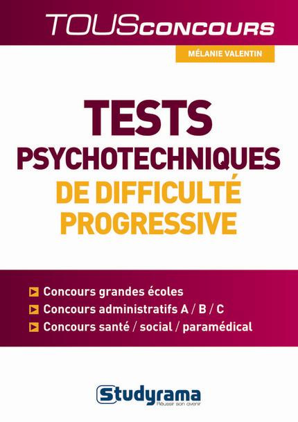 Tests psychotechniques de difficulté progressive. 2e édition revue et augmentée