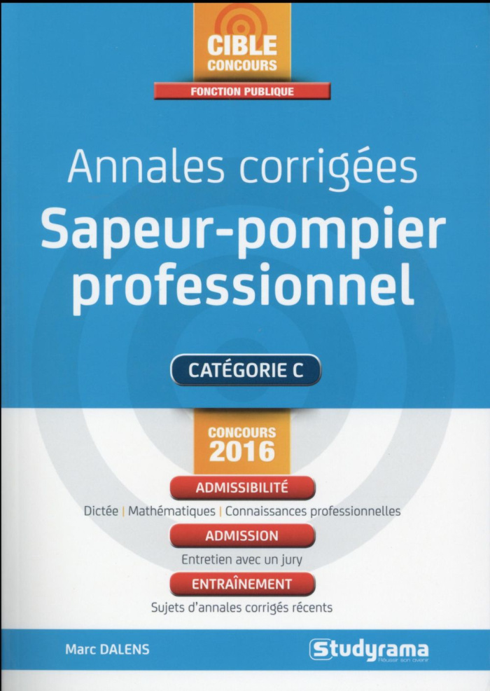 Annales corrigées sapeur-pompier professionnel. Edition 2016