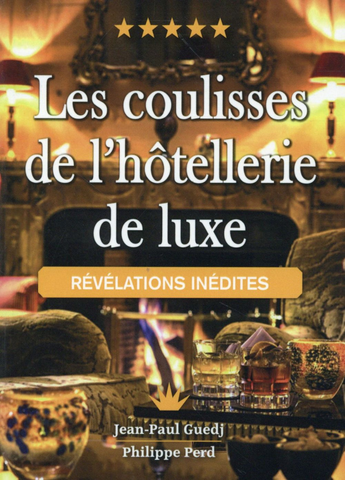 Les coulisses de l'hôtellerie de luxe