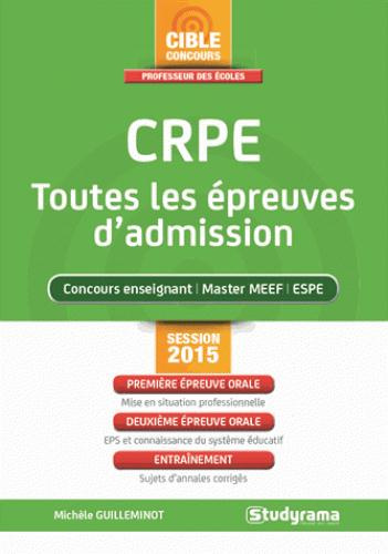 CRPE, toutes les épreuves d'admission. Edition revue et augmentée