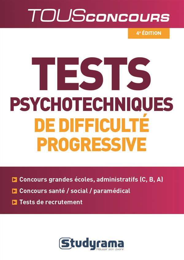 Tests psychotechniques de difficulté progressive. 4e édition revue et augmentée