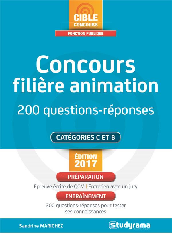 Concours de la filière animation. 200 questions-réponses, Edition 2017