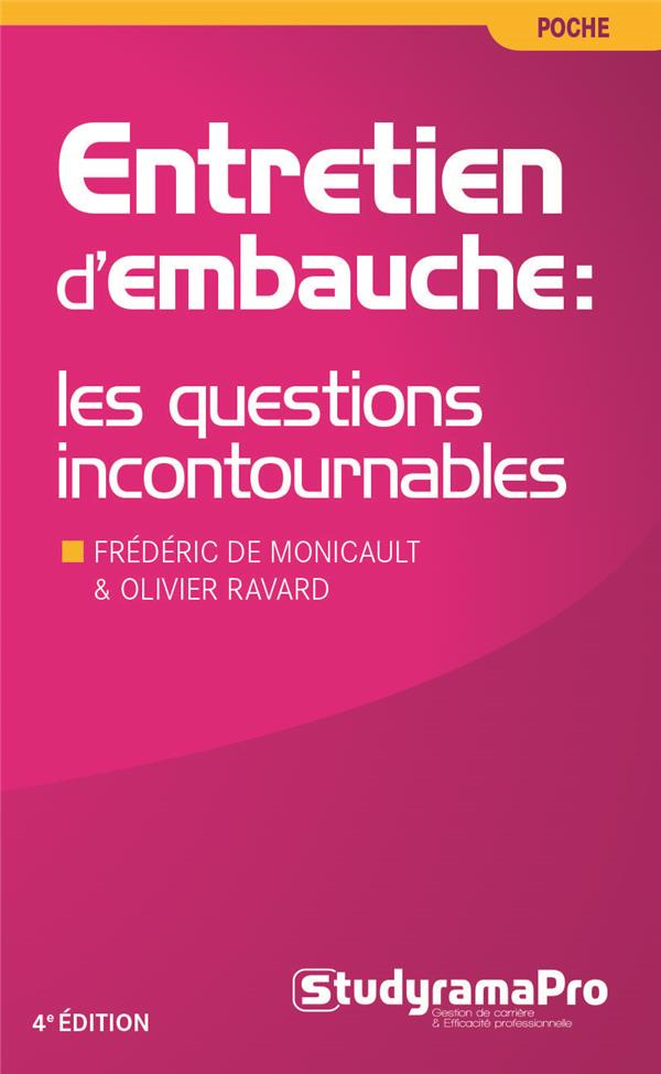Entretien d'embauche : les questions incontournables. 4e édition