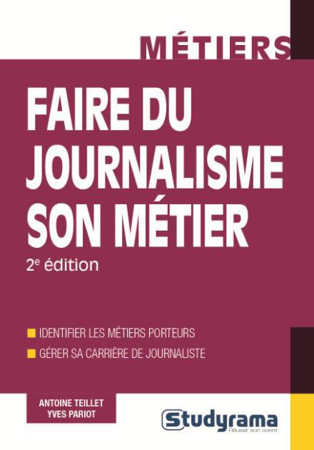 Faire du journalisme son métier. 2e édition