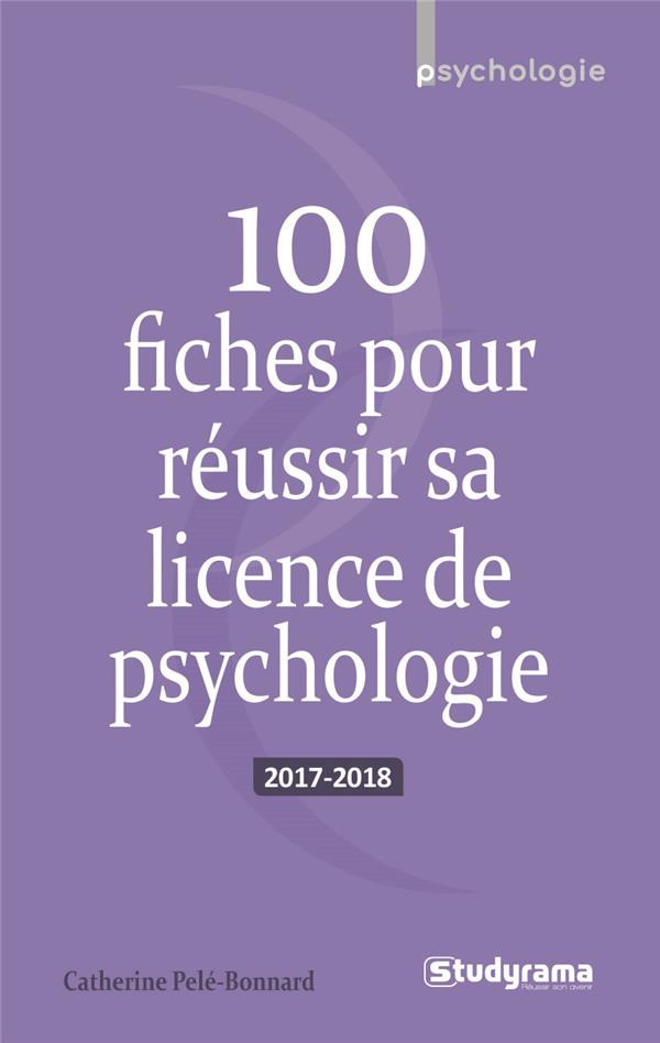 100 fiches pour réussir sa licence de psychologie. Edition 2017-2018