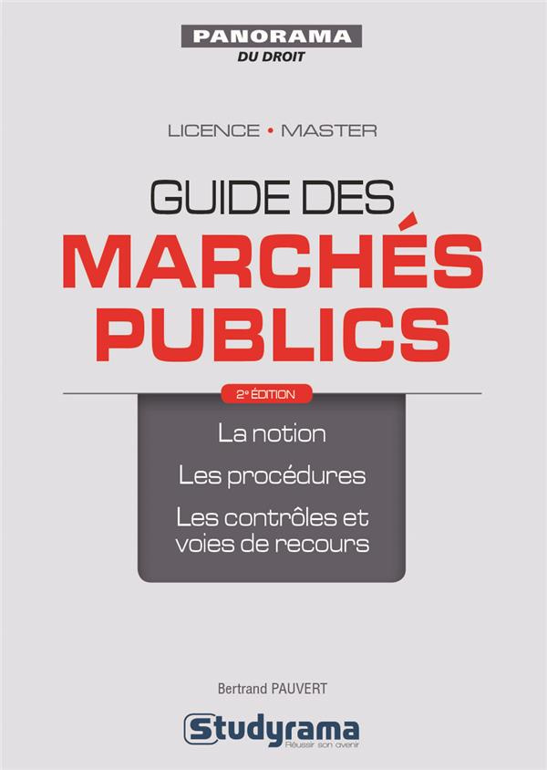 Marchés publics. La notion, les procédures, les contrôles et voies de recours, 2e édition