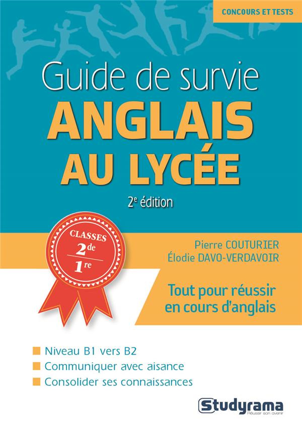 Guide de survie anglais au lycée. Niveau B1 vers B2, 2e édition