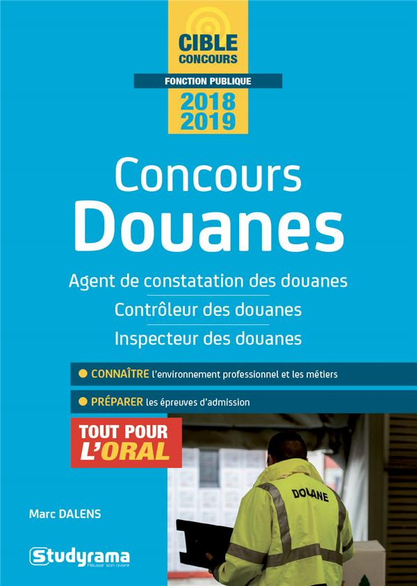 Concours Douanes tout pour l'oral. Agent de constatation des douanes, contrôleur des douanes, inspec