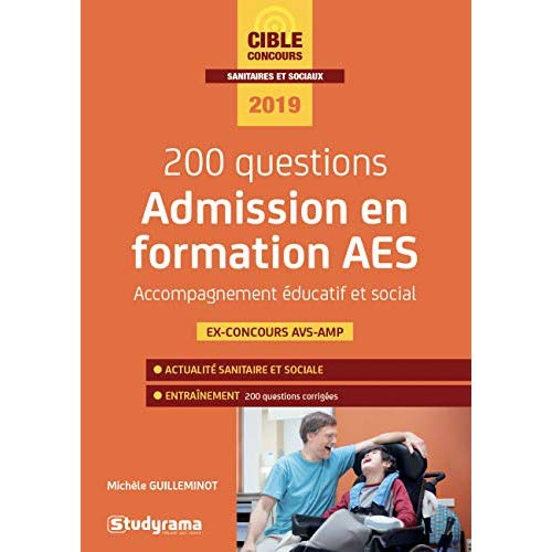 Admission en formation d'AES accompagnant éducatif et social. 200 questions, Edition 2019