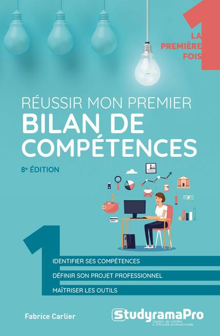 Réussir mon premier bilan de compétences. 8e édition