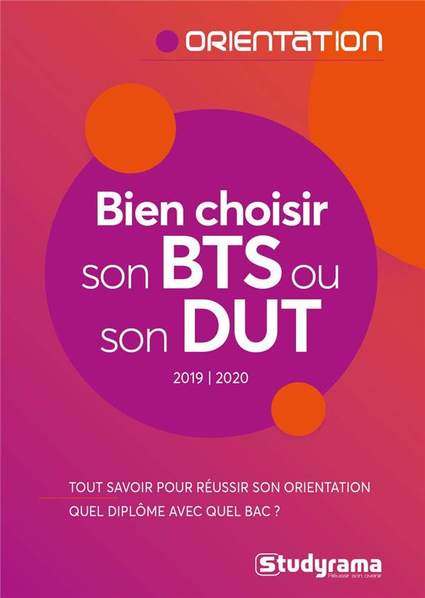 Bien choisir son BTS ou son DUT. Edition 2019-2020