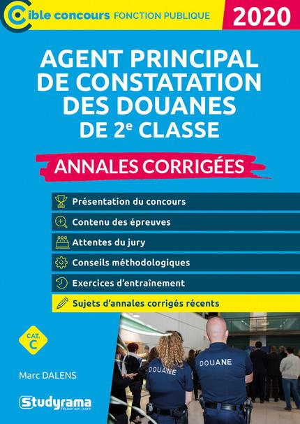 Agent principal de constatation des douanes de 2e classe. Annales corrigées, Edition 2020