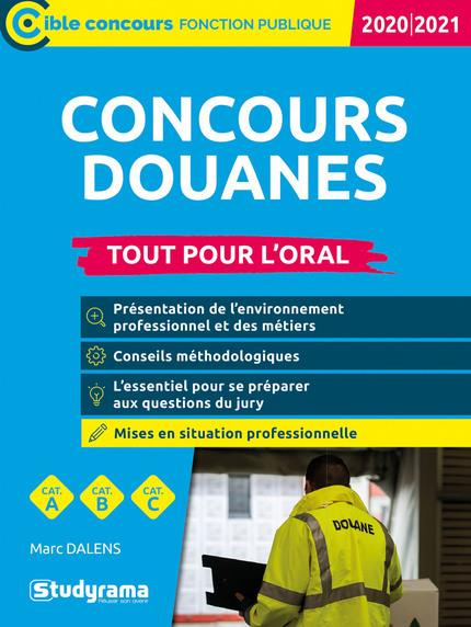Concours douanes tout pour l'oral. Agent de constatation des douanes, contrôleur des douanes, inspec