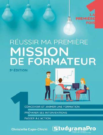 Réussir ma première mission de formateur. 3e édition