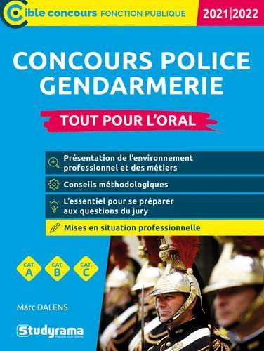 Concours police - gendarmerie. Tout pour l'oral, Edition 2021-2022