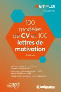 100 modèles de CV et 100 lettres de motivation. 3e édition