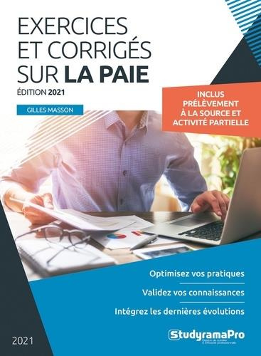 Exercices et corrigés sur la paie. Optimisez vos pratiques - Validez vos connaissances - Intégrez le