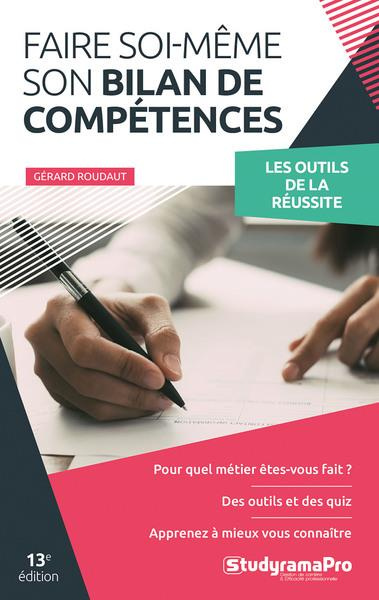 Faire soi-même son bilan de compétences. 13e édition