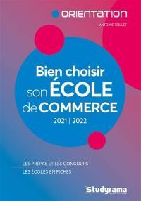 Bien choisir son école de commerce. Edition 2021-2022