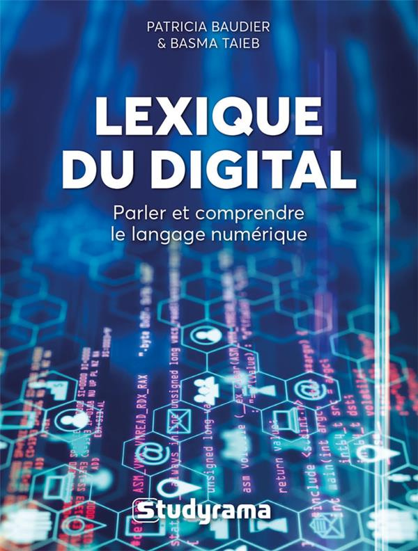 Lexique du digital. Parler et comprendre le langage numérique
