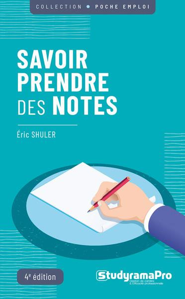 Savoir prendre des notes. 4e édition