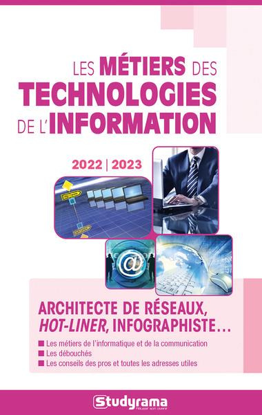 Les métiers des technologies de l'information et du numérique. Edition 2022-2023