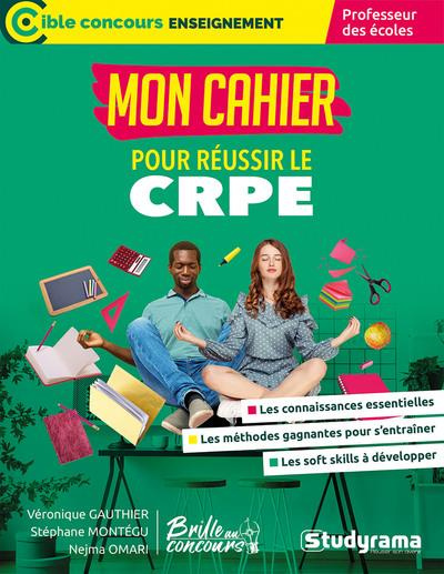 Mon cahier pour réussir le CRPE. Professeur des écoles