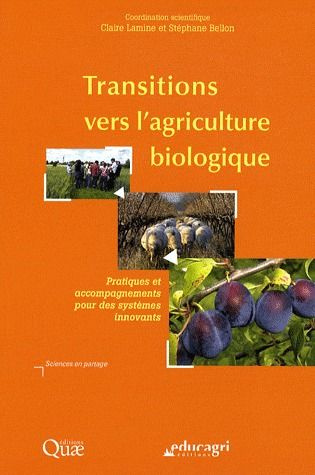 TRANSITIONS VERS L'AGRICULTURE BIOLOGIQUE. PRATIQUES ET ACCOMPAGNEMENTS POUR DES SYSTEMES INNOVANTS