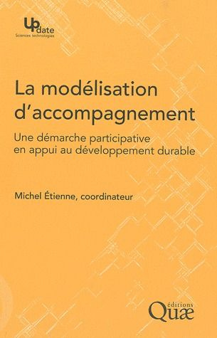 LA MODELISATION D'ACCOMPAGNEMENT. UNE DEMARCHE PARTICIPATIVEEN APPUI AU DEVELOP^PEMENT DURABLE