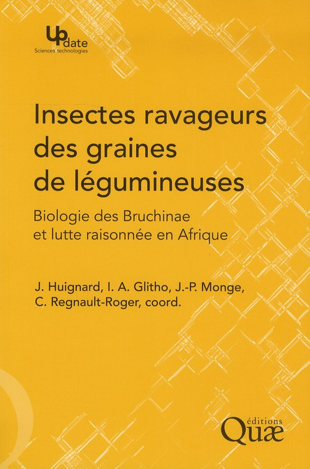 INSECTES RAVAGEURS DES GRAINES DE LEGUMINEUSES. BIOLOGIE DESBRUCHINAE ET LUTTE RAISONNEE EN AFRIQUE