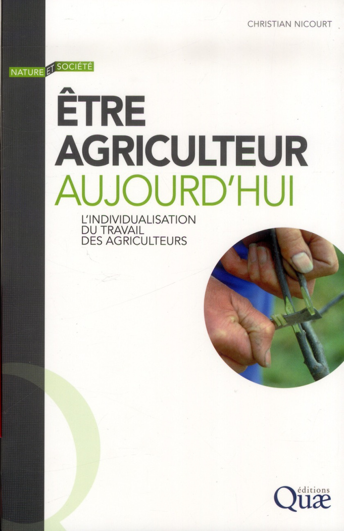 ETRE AGRICULTEUR AUJOURD'HUI. L'INDIVIDUALISATION DU TRAVAILDES AGRICULTEURS.