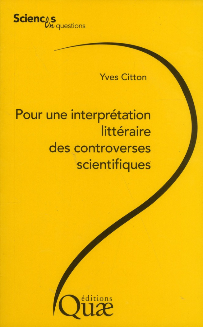 POUR UNE INTERPRETATION LITTERAIRE DES CONTROVERSES SCIENTIFIQUES