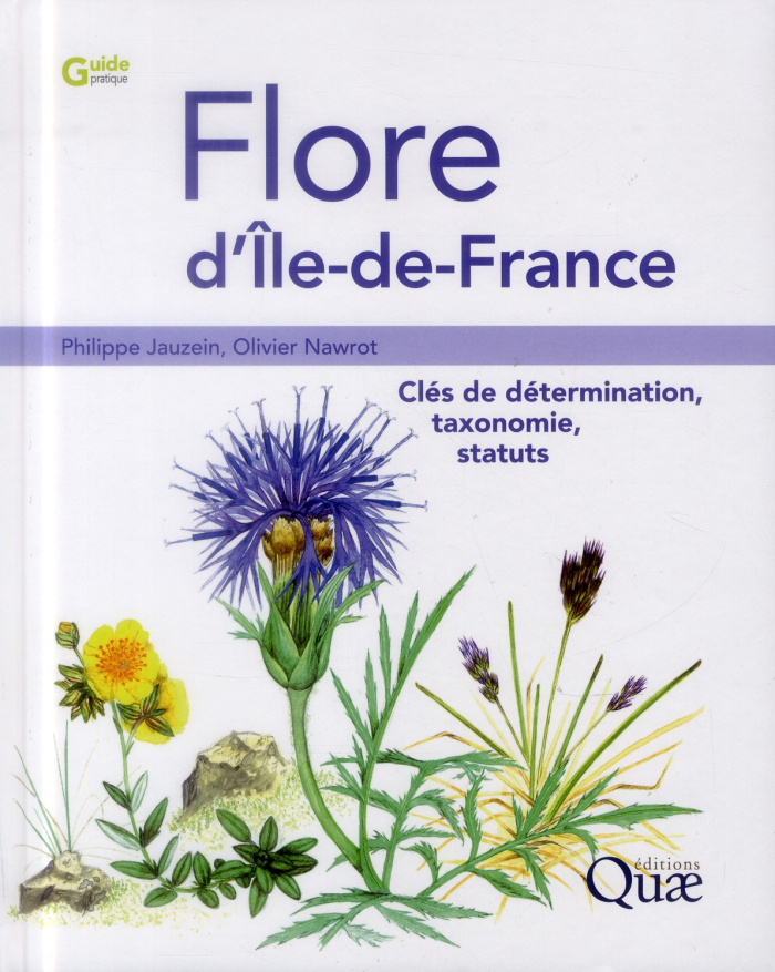 FLORE D'ILE DE FRANCE. CLES DE DETERMINATION, TAXONOMIE ET STATUTS
