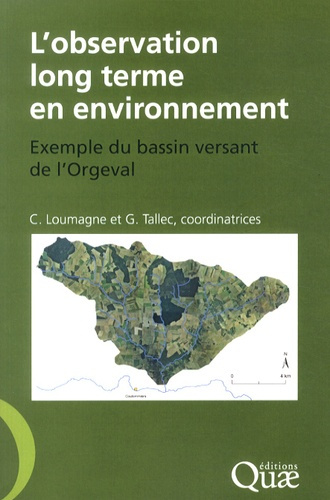L'OBSERVATION LONG TERME EN ENVIRONNEMENT. EXEMPLE DU BASSINVERSANT DE L'ORGEVAL