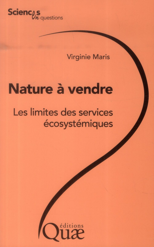 NATURE A VENDRE LES LIMITES DES SERVICES ECOSYSTEMIQUES