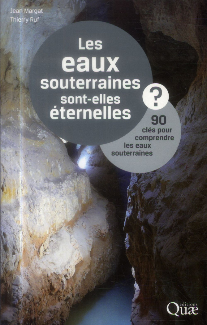LES EAUX SOUTERRAINES SONT ELLES ETERNELLES 90 CLES POUR COMPRENDRE LES EAUX SOUTERRAINES