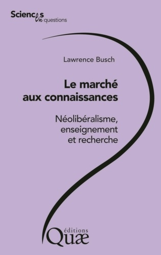LE MARCHE AUX CONNAISSANCES NEOLIBERALISME ENSIGNEMENT ET RECHERCHE
