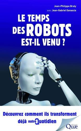Le temps des robots est il venu ?