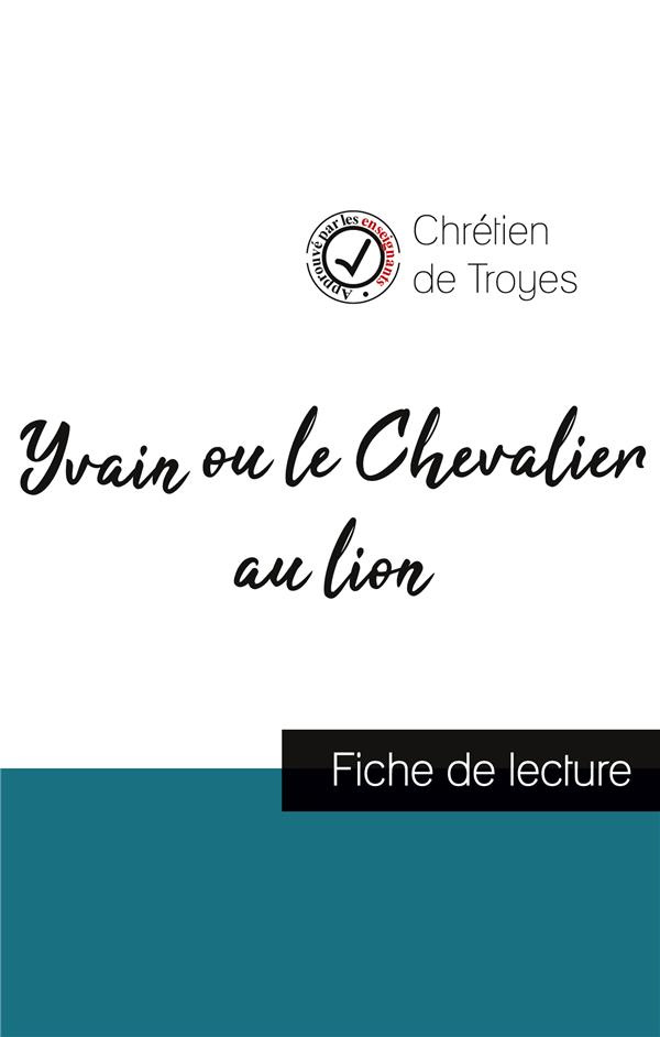 Yvain ou le Chevalier au lion de Chrétien de Troyes (fiche de lecture et analyse complète de l'oeuvr