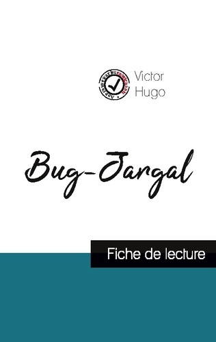 Bug-Jargal de Victor Hugo (fiche de lecture et analyse complète de l'oeuvre)