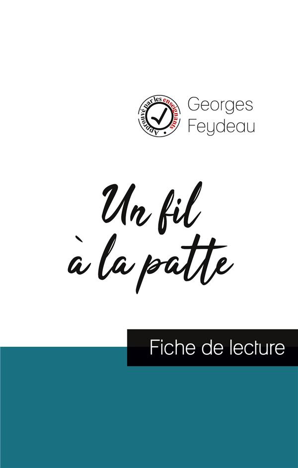 Un fil à la patte de Georges Feydeau (fiche de lecture et analyse complète de l'oeuvre)
