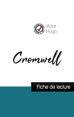 Cromwell de Victor Hugo (fiche de lecture et analyse complète de l'oeuvre)