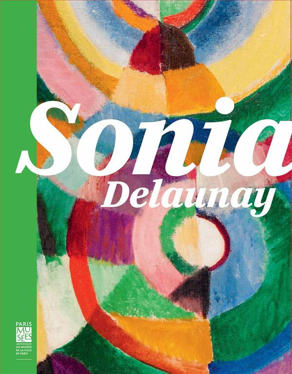 Sonia Delaunay. Les couleurs de l'abstraction