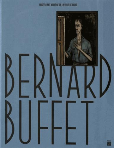 Bernard Buffet. Rétrospective Musée d'Art moderne de la Ville de Paris