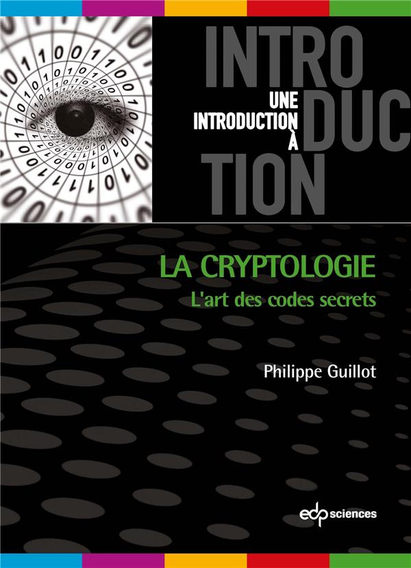 CRYPTOLOGIE. L'ART DES CODES SECRETS