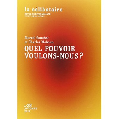 La célibataire N° 28, Automne 2014 : Quel pouvoir voulons-nous ?